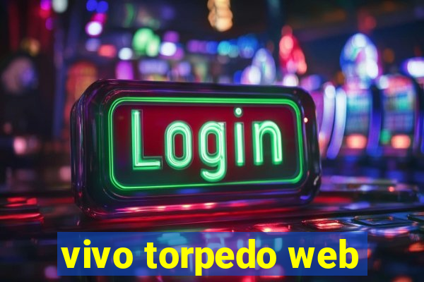 vivo torpedo web